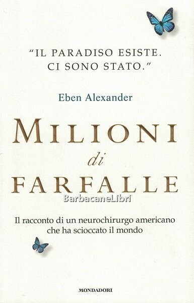 Milioni di farfalle. Il racconto di neurochirurgo americano che ha …