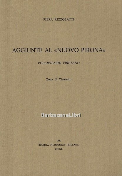 Aggiunte al Nuovo Pirona. Vocabolario friulano. Zona di Clauzetto