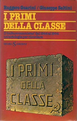 I primi della classe. Il "culturcomunismo" dal 1944 al 1964: …