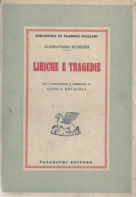 Liriche e tragedie. Con introduzione e commento di Nicola Bruscoli