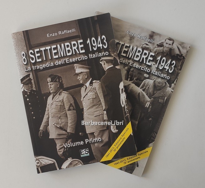 8 Settembre 1943. La tragedia dell'Esercito Italiano (2 voll.)