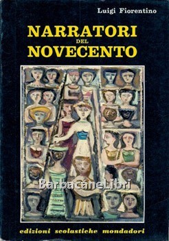 Narratori del Novecento. Otto tavole a colori fuori testo. Con …
