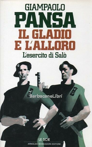 Il gladio e l'alloro. L'esercito di Salò