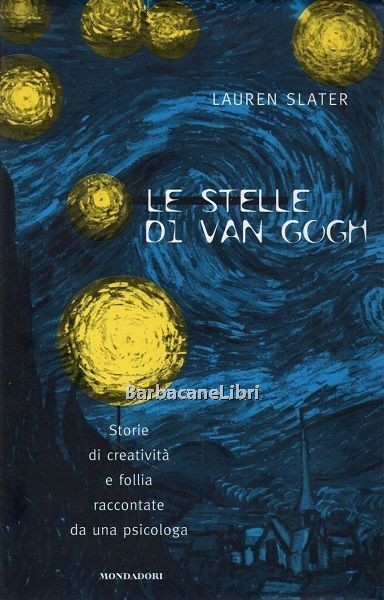 Le stelle di Van Gogh. Storie di creatività e follia …