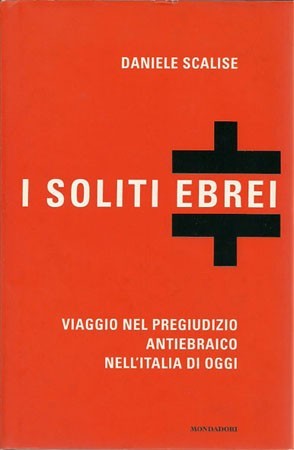 I soliti ebrei. Viaggio nel pregiudizio antiebraico nell'Italia di oggi