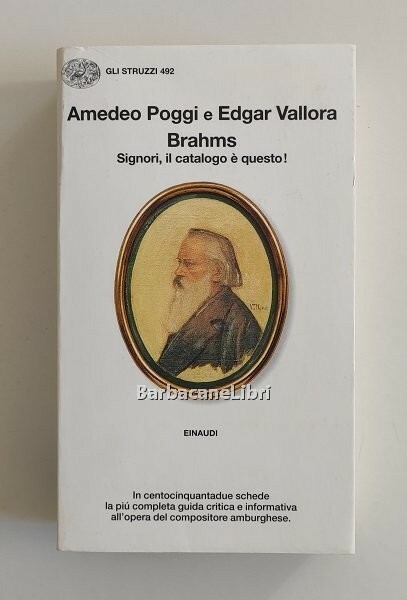 Brahms. Signori, il catalogo è questo! In centocinquantadue schede la …