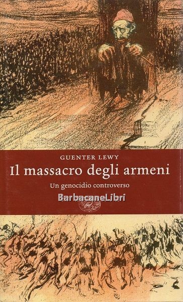 Il massacro degli armeni. Un genocidio controverso