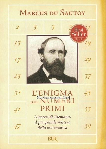 L'enigma dei numeri primi. L'ipotesi di Riemann, l'ultimo grande mistero …