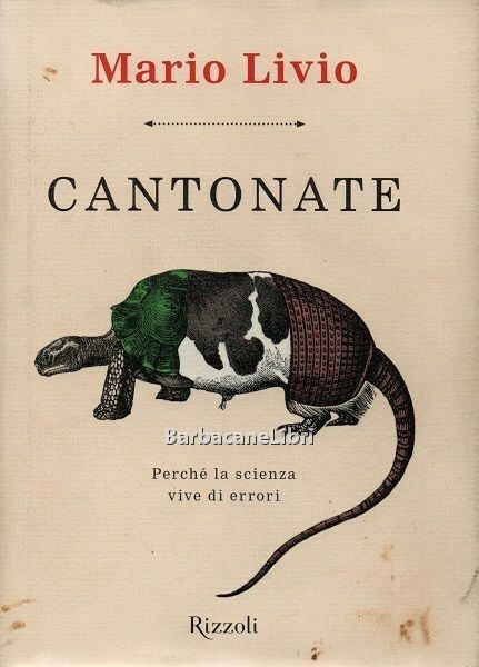 Cantonate. Perché la scienza vive di errori