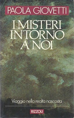 I misteri intorno a noi. Viaggio nella realtà nascosta