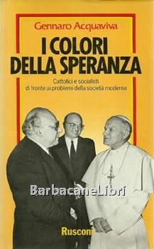 I colori della speranza. Cattolici e socialisti di fronte ai …