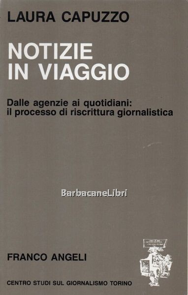 Notizie in viaggio. Dalle agenzie ai quotidiani: il processo di …