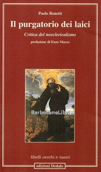 Il purgatorio dei laici. Critica del neoclericalismo