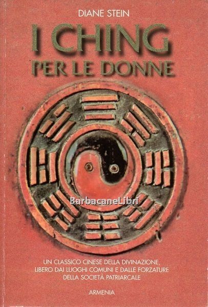 I Ching per le donne. Un classico cinese della divinazione, …