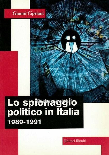 Lo spionaggio politico in Italia 1989-1991