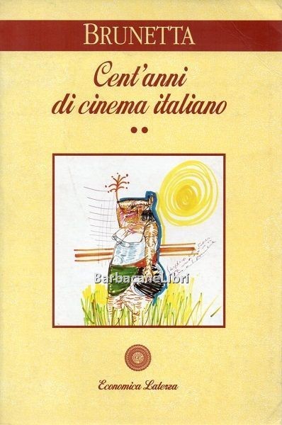 Cent'anni di cinema italiano. Vol. 2 Dal 1945 ai giorni …