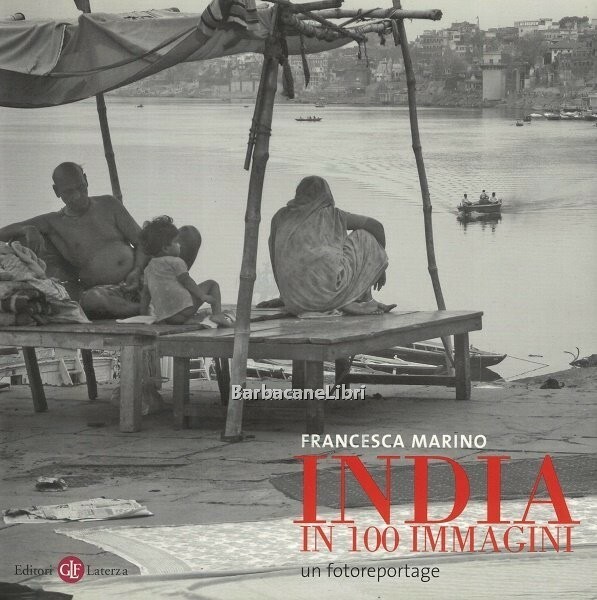 India in 100 immagini. Un fotoreportage