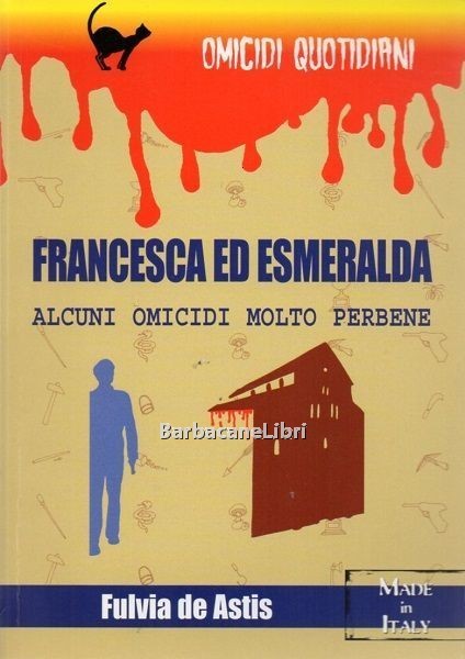 Francesca ed Esmeralda. Alcuni omicidi molto per bene