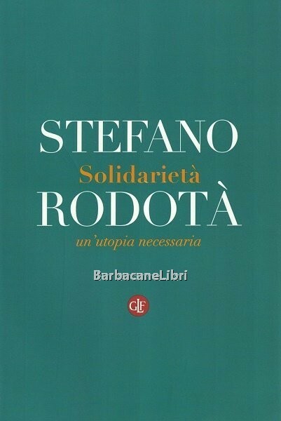 Solidarietà. Un'utopia necessaria