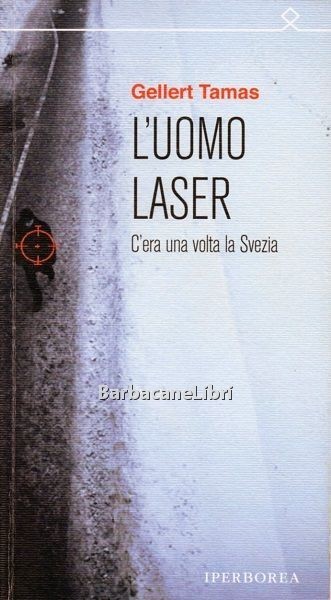 L'uomo laser. C'era una volta la Svezia