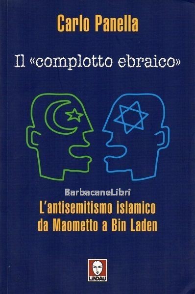 Il complotto ebraico. L'antisemitismo islamico da Maometto a Bin Laden