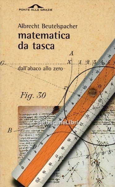 Matematica da tasca. Dall'abaco allo zero