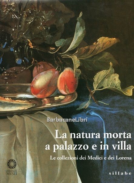 La natura morta a palazzo e in villa. Le collezioni …