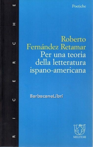 Per una teoria della letteratura ispano - americana