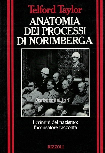 Anatomia dei processi di Norimberga. I crimini del nazismo: l'accusatore …