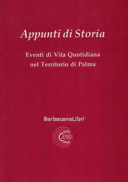 Appunti di storia. Eventi di vita quotidiana nel territorio di …