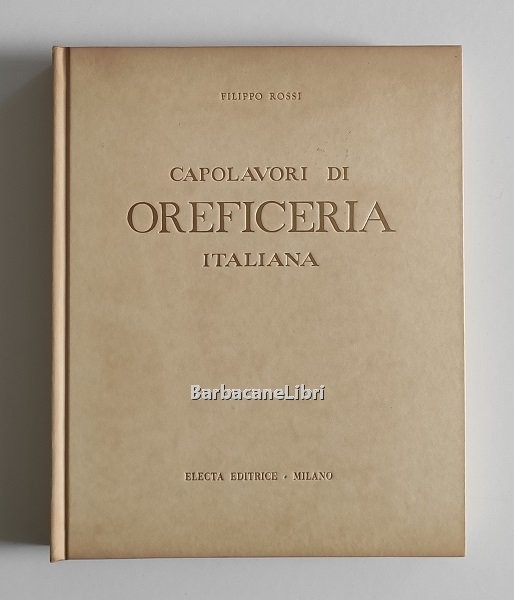 Capolavori di oreficeria italiana. Dall'XI al XVIII secolo