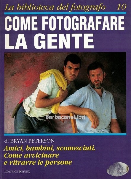 Come fotografare la gente. La biblioteca del fotografo. Dicembre 1994 …