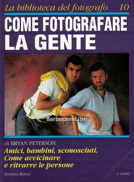 Come fotografare la gente. La biblioteca del fotografo. Dicembre 1994 …