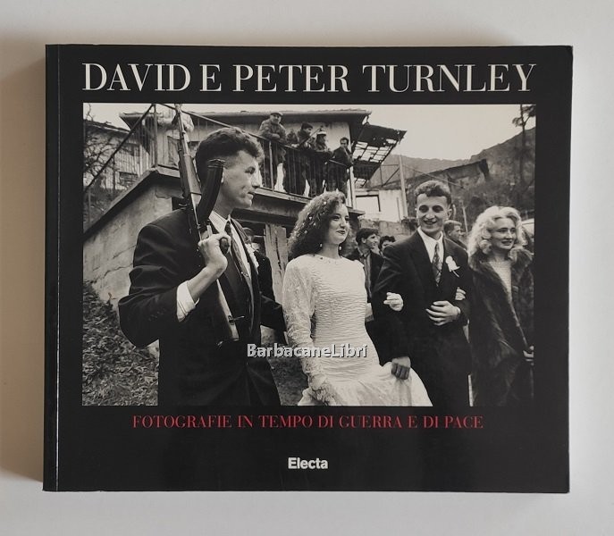 David e Peter Turnley. Fotografie in tempo di guerra e …