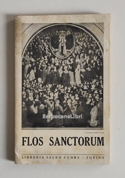 Flos Sanctorum. Vol. II Mese di febbraio. Raccolta di brevi …