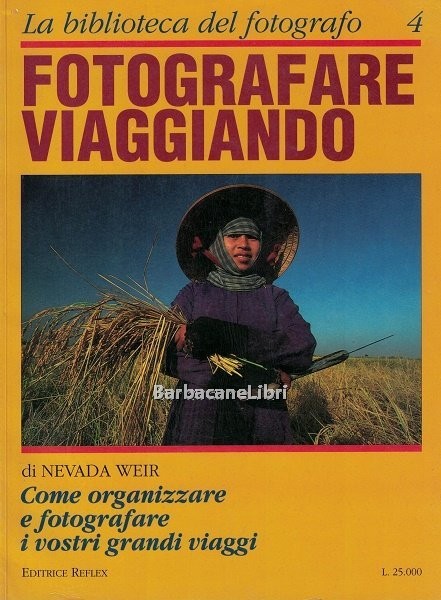 Fotografare viaggiando. La biblioteca del fotografo. Giugno - agosto 1993, …