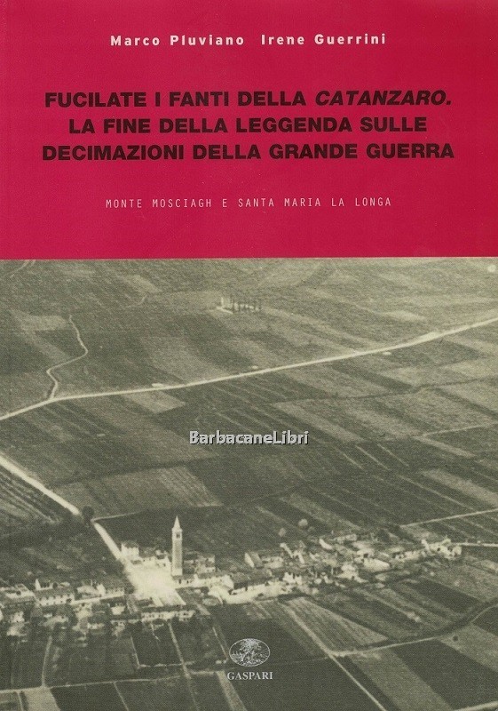 Fucilate i fanti della Catanzaro. La fine della leggenda sulle …