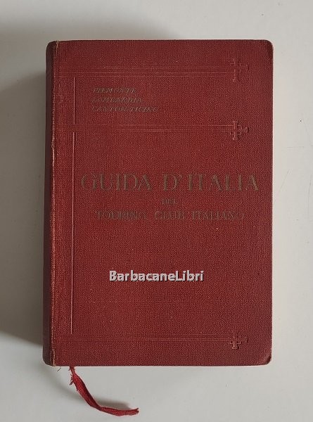 Guida d'Italia. Vol. I Piemonte, Lombardia, Canton Ticino