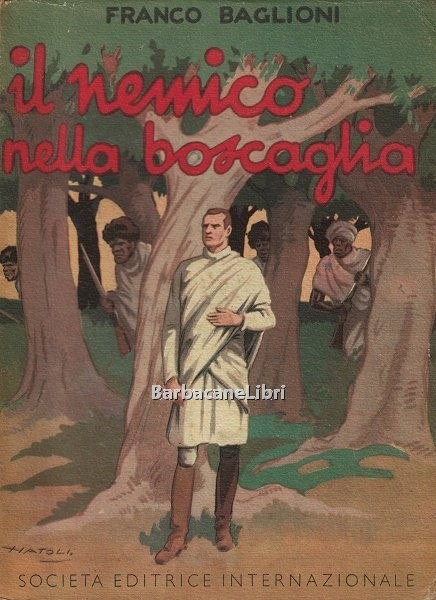 Il nemico nella boscaglia. Romanzo di avventure abissine