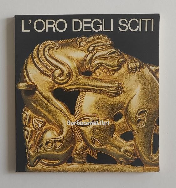 L'oro degli Sciti. Catalogo della mostra di Venezia, Palazzo Ducale, …