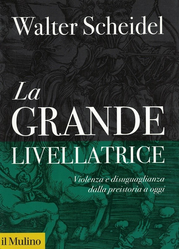 La grande livellatrice. Violenza e disuguaglianza dalla preistoria a oggi