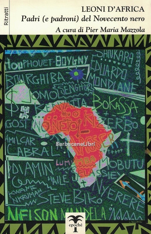 Leoni d'Africa. Padri (e padroni) del Novecento nero