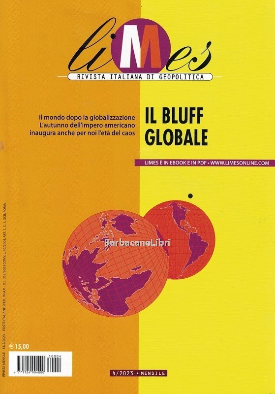 Limes. Rivista italiana di geopolitica. N. 4/2023 Il bluff globale