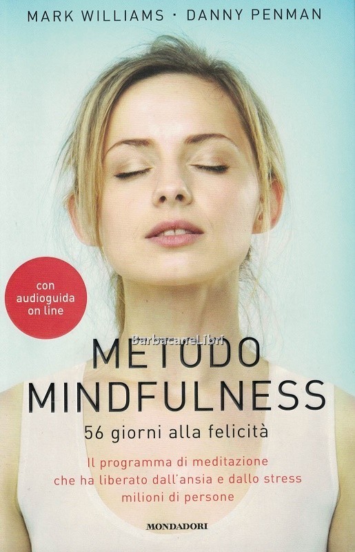 Metodo mindfulness. 56 giorni alla felicità. Il programma di meditazione …