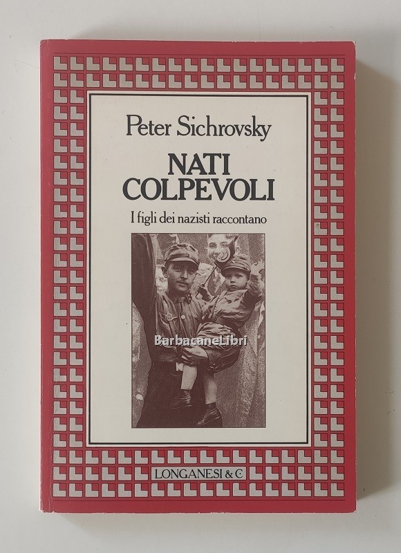 Nati colpevoli. I figli dei nazisti raccontano