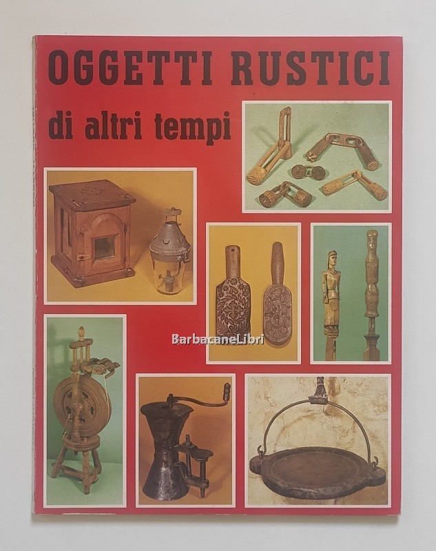 Oggetti rustici di altri tempi