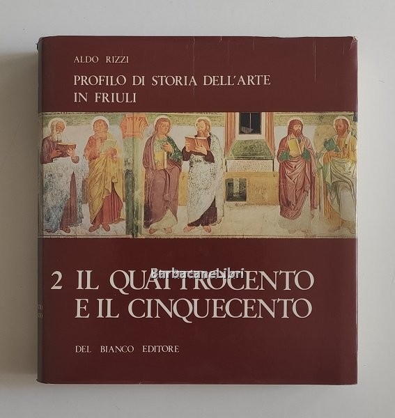 Profilo di storia dell'arte in Friuli. Vol. 2 Il Quattrocento …