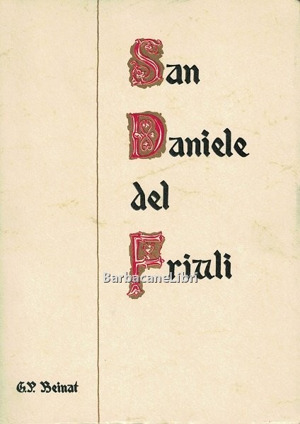 San Daniele del Friuli. Leggenda - Storia - Arte