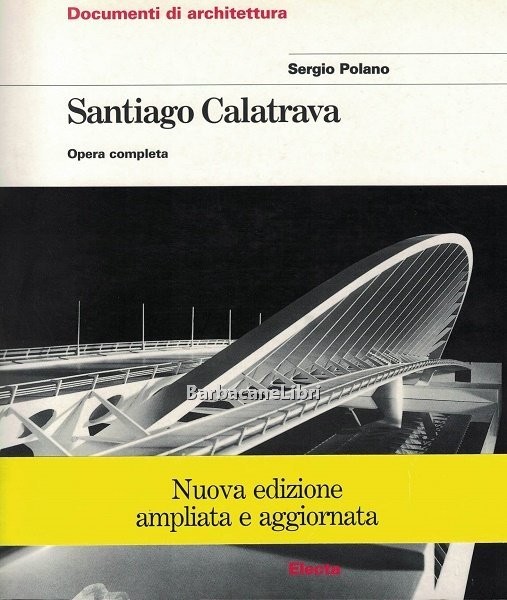 Santiago Calatrava. Opera completa