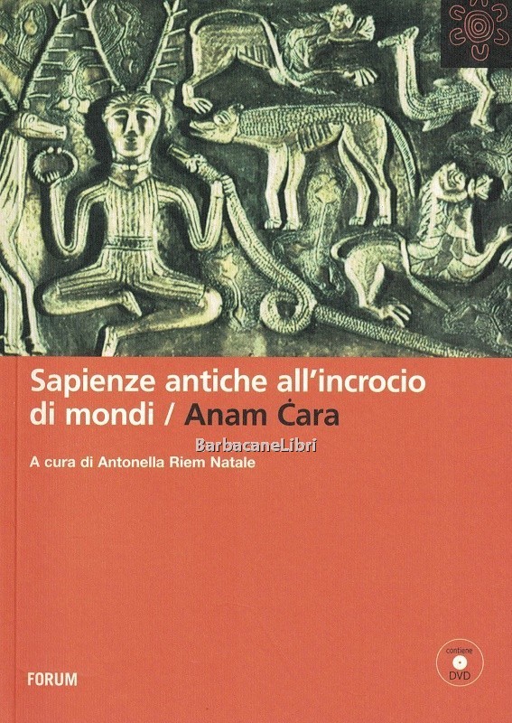 Sapienze antiche all'incrocio di mondi / Anam Cara